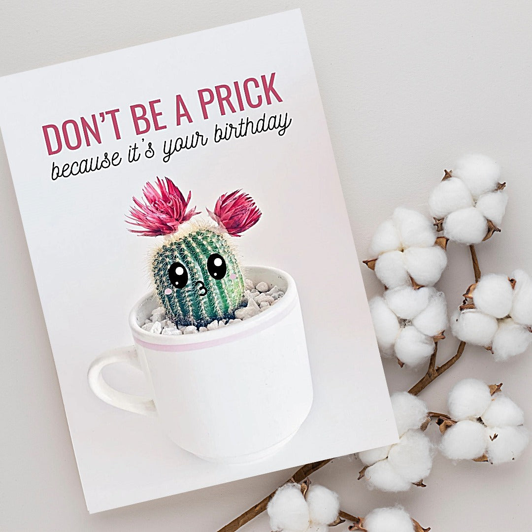 Don't Be A Prick Funny Birthday Card