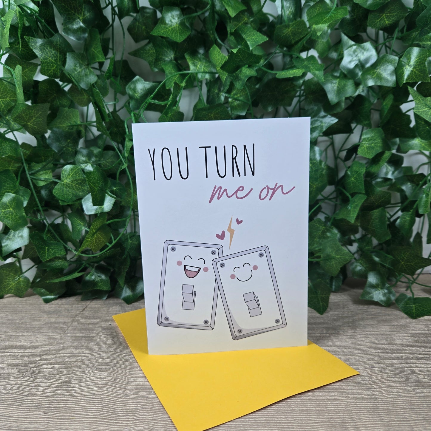 Cute You Turn Me On Card