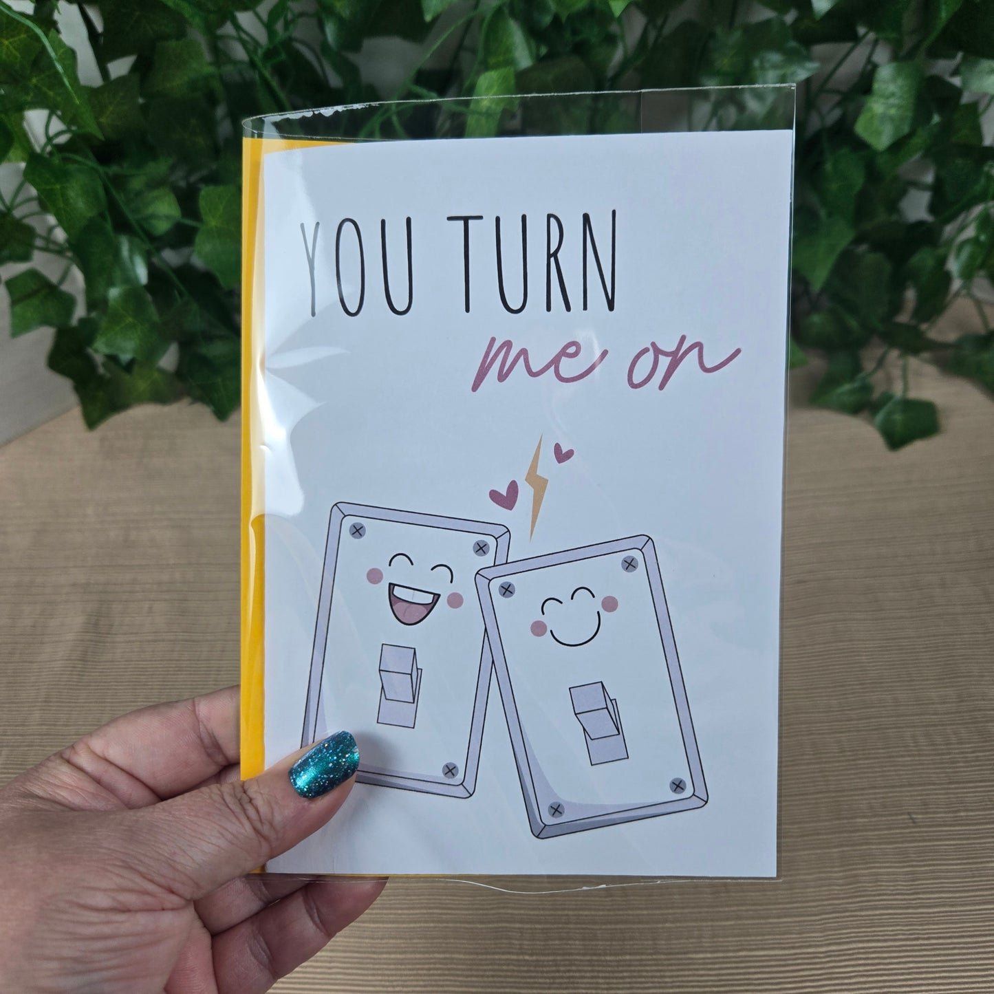 Cute You Turn Me On Card