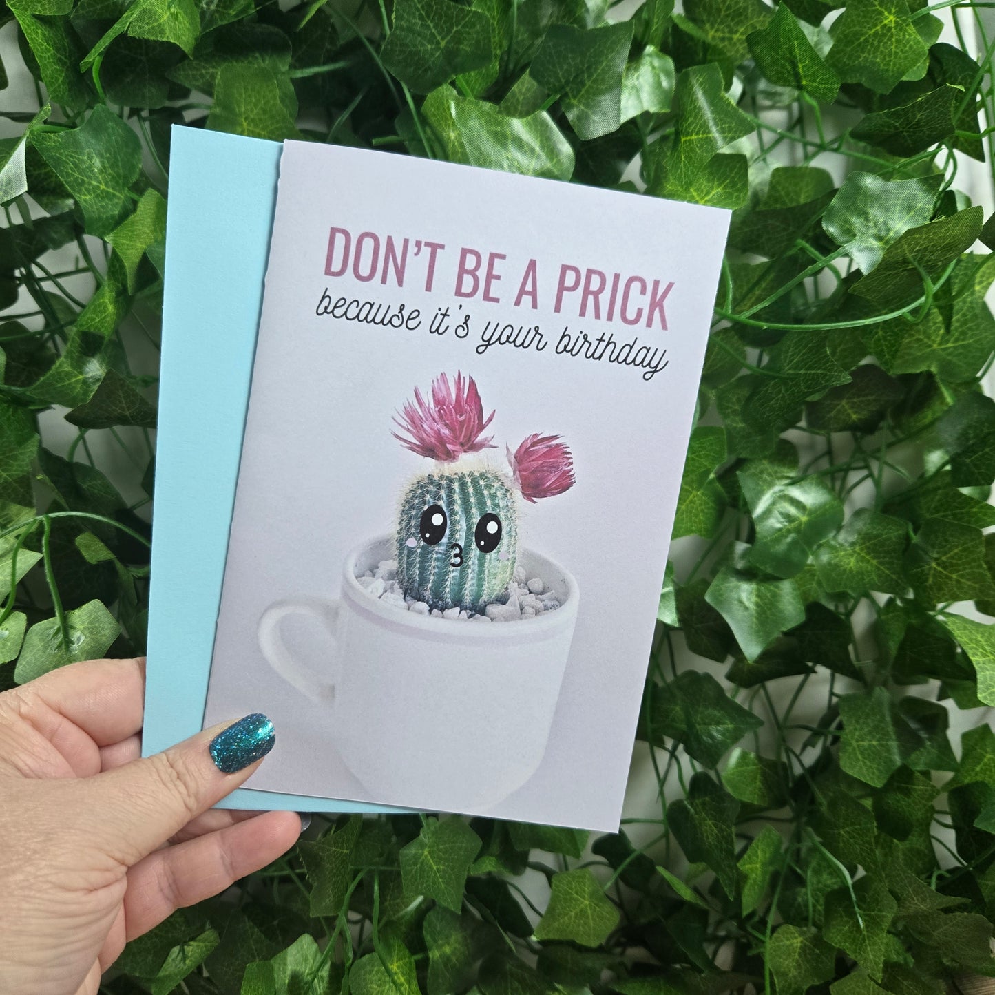 Don't Be A Prick Funny Birthday Card