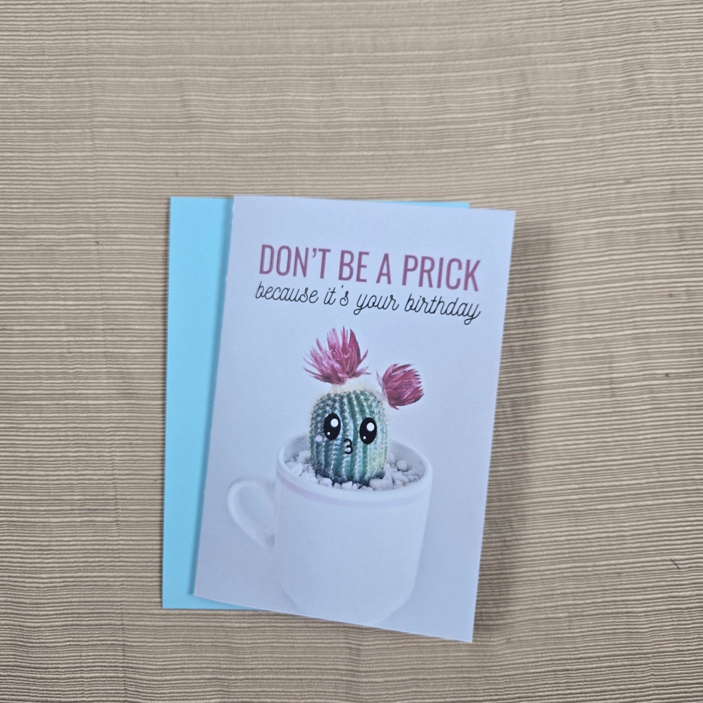 Don't Be A Prick Funny Birthday Card