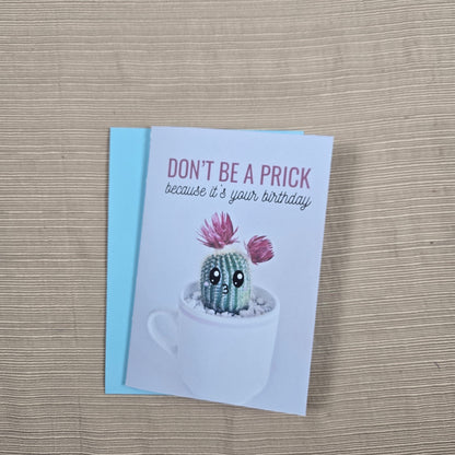 Don't Be A Prick Funny Birthday Card