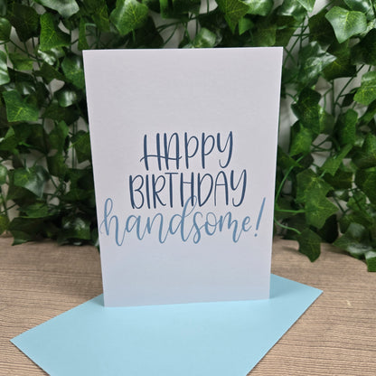 Happy Birthday Handsome Card