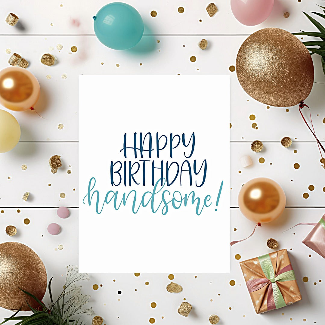 Happy Birthday Handsome Card