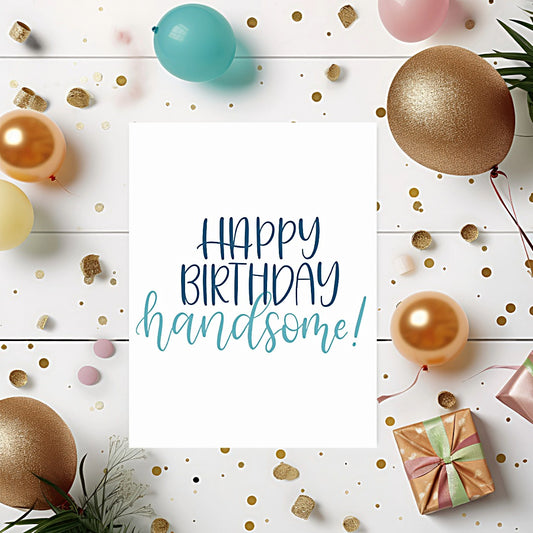 Happy Birthday Handsome Card