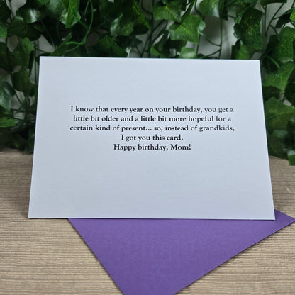 Funny Instead of Grandkids Mom Birthday Card