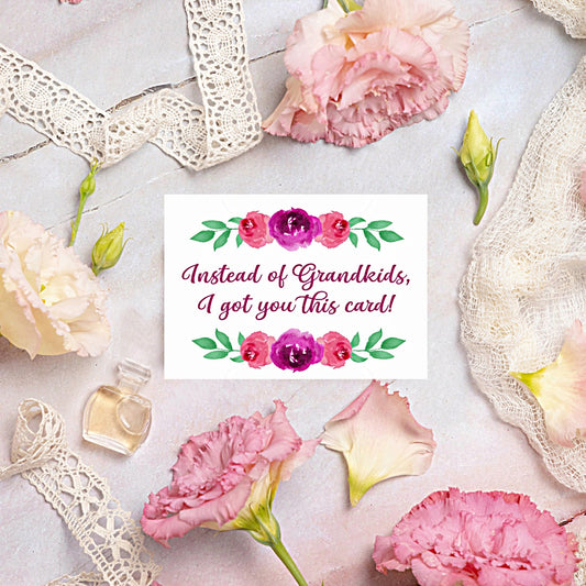 Funny Instead of Grandkids Mom Birthday Card