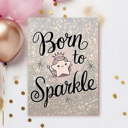 Born To Sparkle Birthday Card