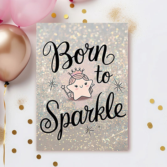 Born To Sparkle Birthday Card