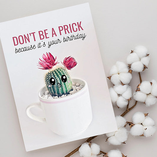 Don't Be A Prick Funny Birthday Card