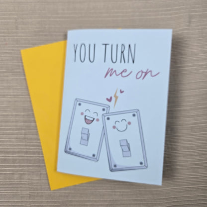 Cute You Turn Me On Card